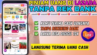 Cara Pinjam Uang di Lazada Tanpa Menggunakan Akun Dana amp Rekening Bank [upl. by Navoj675]