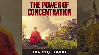 The Power of Concentration  Full Audiobook by Theron Q Dumont William Walker Atkinson [upl. by Nav]