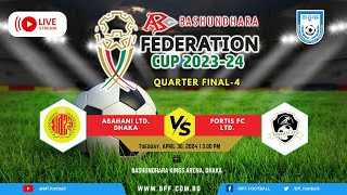 LIVE  Abahani Ltd Dhaka vs Fortis FC  Federation Cup 202324  Quarter Final 4 [upl. by Atsiuqal350]