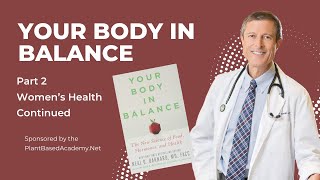 Your Body in Balance  Women’s Health with Dr Neal Barnard  Continued [upl. by Aneehsor]