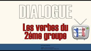 Conjugaison verbes du deuxième groupe dialogue en français facile [upl. by Honorine]