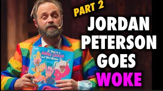 Jordan Peterson goes WOKE part 2 [upl. by Annahael]