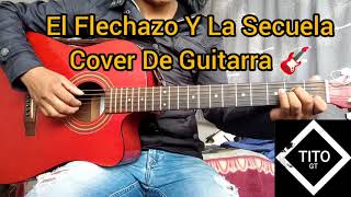 El Flechazo Y La Secuela  Ricardo Arjona Cover De Guitarra 🎸 [upl. by Assed360]