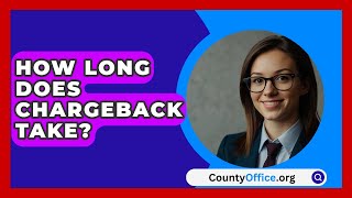 How Long Does Chargeback Take  CountyOfficeorg [upl. by Ailaham]