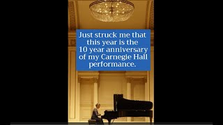 Carnegie Hall Performance 10th Anniversary  Piano with Rebecca Bogart [upl. by Aneekat]