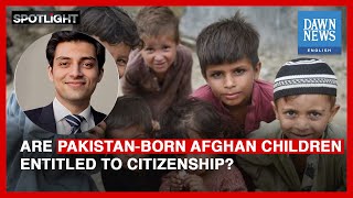 Are Pakistanborn Afghan children entitled to citizenship  Spotlight  Dawn News English [upl. by Denman]