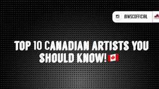 Top 10 Canadians Artists You Should Know [upl. by Aivalf282]