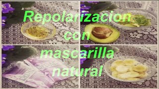 Repolarizacion Con Mascarilla NATURALFACIL  CuidandoLoQueSomos [upl. by Cramer]