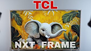 TCL NXT FRAME TV Review [upl. by Alet614]