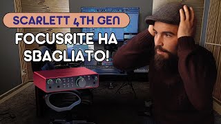 SCARLETT 4TH gen  FOCUSRITE ha SBAGLIATO Parliamone [upl. by Aretahs518]