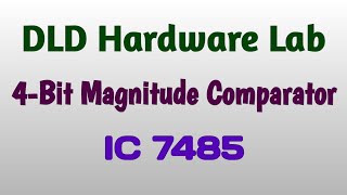 DLD Lab  4 bit Magnitude Comparator  Comparator  Comparator using IC 7485  Comparator Experiment [upl. by Ahsinnod]