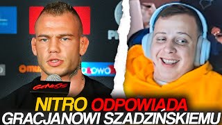 NITRO ODPOWIADA GRACJANOWI SZADZIŃSKIEMU [upl. by Esorrebma]