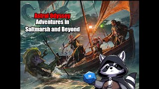 Astral Odyssey Adventures in Saltmarsh and Beyond Episode 5 [upl. by Nohsyar]