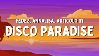 Fedez Annalisa Articolo 31  DISCO PARADISE TestoLyrics [upl. by Dnomar]