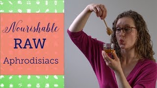 Aphrodisiac Foods  Nourishable Raw Episode 7 [upl. by Adnara]