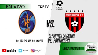 DEPORTIVO LA GUAIRA VS PORTUGUESA  LIGA FUTVE 2023 ⚽️  EN VIVO ✅ [upl. by Alemaj]