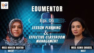 Ep06 Lesson Planning And Effective Classroom Management [upl. by Isolda454]