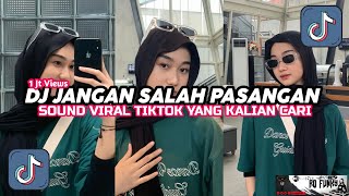 DJ JANGAN SALAH PASANGAN JANGAN NYASAR DI JALAN VIRAL TIKTOK 2024 [upl. by Nosnevets529]