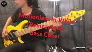 Motionless In White  Reincarnate Bass Cover [upl. by Ul]