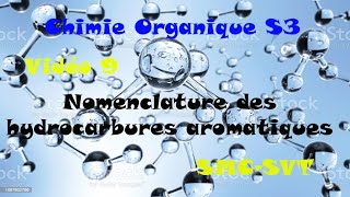 Chimie Organique Générale S3 Vidéo 10 Nomenclature des hydrocarbures aromatiques [upl. by Alikee]