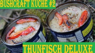 Bushcraft  Küche 2 Thunfisch Deluxe aus der Dose  Trapper Essen I outdoor cooking [upl. by Odlaumor]