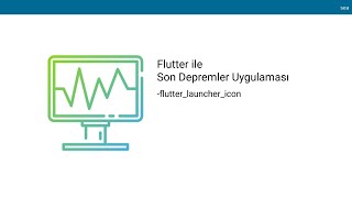 Flutter ile Son Depremler Uygulaması  5  flutterlaunchericon [upl. by Greenburg808]