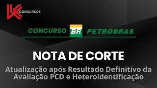 Concurso Petrobras 2024 Nota de Corte e Resultado Avaliação PCD e PN [upl. by Kleon818]