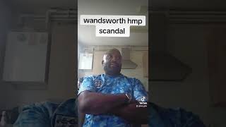 WANDSWORTH HMP SCANDAL [upl. by Sedlik625]