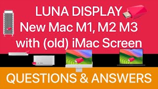 Luna Display  Questions amp Answers Apple Silicon M1 M2 M3 Macs using your old iMac as a monitor [upl. by Chien304]