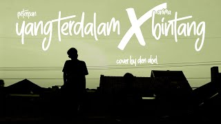 Yang Terdalam X Bintang Cover by Den Abel [upl. by Sidnee138]