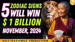 Nostradamus Prediction ⭐️ 5 Zodiac Signs Will Win 1 Billion Dollars in November 2024 [upl. by Ahsele]