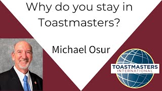 Why do you stay in Toastmasters  Michael Osur [upl. by Aicnerolf]