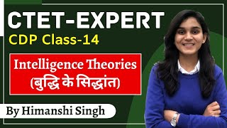 CTET Mega Class On Intelligence Theoriesबुद्धि  Class14  CDP by Himanshi Singh [upl. by Adnilab]