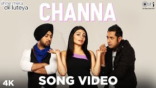 Channa Song Video Jihne Mera Dil Luteya  Gippy Grewal Neeru Bajwa amp Diljit Dosanjh [upl. by Duj]