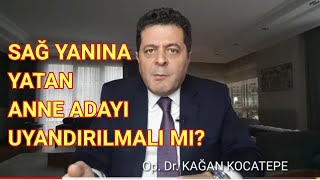 SAĞ YANA VEYA SIRT ÜSTÜ YATARAK UYUYA KALMIŞ ANNE ADAYI UYANDIRILMALI MISOL YANA YATMAK ZORUNLU MU [upl. by Beaumont661]