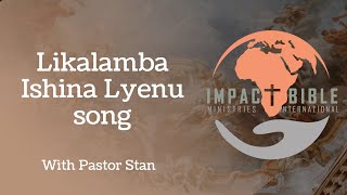 Likalamba Ishina Lyenu song [upl. by Enilhtak]