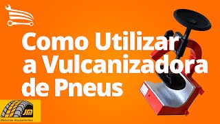 Como Utilizar a Vulcanizadora de Pneus JMEQUIPAMENTOS  Loja do Mecânico [upl. by Tijnar]