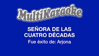 Señora De Las Cuatro Décadas  Multikaraoke  Fue Éxito de Arjona [upl. by Rodmann]