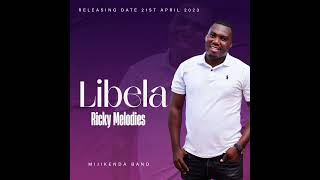 LIBELA OFFICIAL AUDIO  RICKY MELODIES  MIJIKENDA BAND [upl. by Fiann]