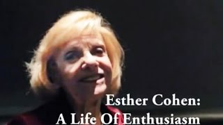 Esther Cohen A Life Of Enthusiasm [upl. by Mcloughlin]