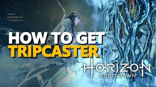 How to get Tripcaster Horizon Forbidden West [upl. by Berck]