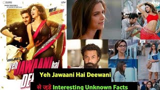 Yeh Jawaani Hai Deewani Movie unknown facts box office collection trivia Deepika Padukone [upl. by Pampuch]