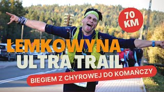 Łemkowyna Ultra Trail  ŁUT 70 km  bieg górski z Chyrowej do Komańczy [upl. by Neras993]