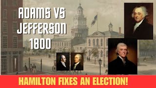 Adams vs Jefferson Election 1800  Hamilton interferes [upl. by Adelind858]