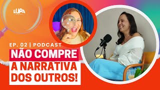 EP 02  COM DANIELLE BUNA  NÃO COMPRE AS NARRATIVAS DOS OUTROS [upl. by Frieder2]