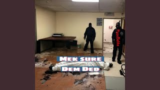 Mek Sure Dem DeD [upl. by Durand]