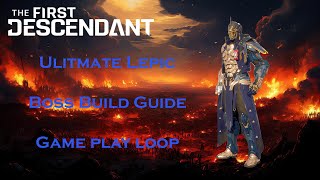 Ultimate Lepic Boss Build Guide with Game Play Loop [upl. by Trakas]