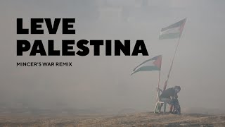 Leve Palestina  Kofia Mincers War Remix [upl. by Grantland131]