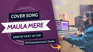 MAULA MERE LELE MERI JAAN  COVER SONG  SANG BY VICKY VICTOR [upl. by Whallon]