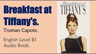 Breakfast at Tiffanys  Truman Capote  English Audiobook Level B1 [upl. by Ahtimat]